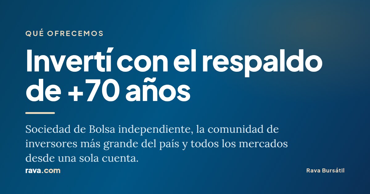 Qué ofrecemos — invertí con el respaldo de +70 años | Rava Bursátil